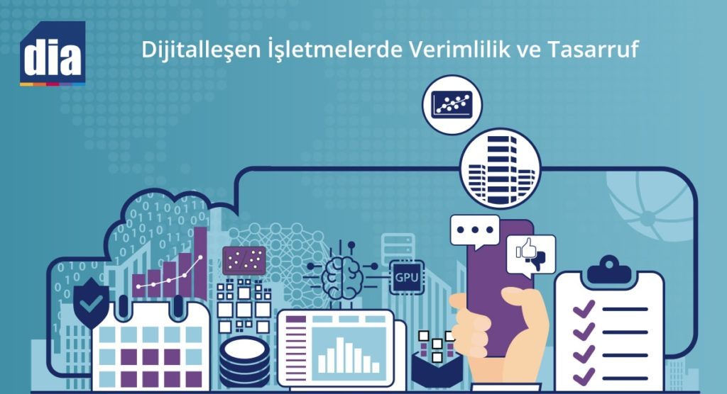 Dijitalleşen İşletmelerde Verimlilik ve Tasarruf